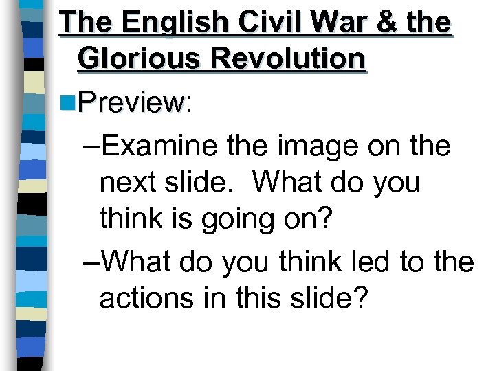 The English Civil War & the Glorious Revolution n. Preview: Preview –Examine the image