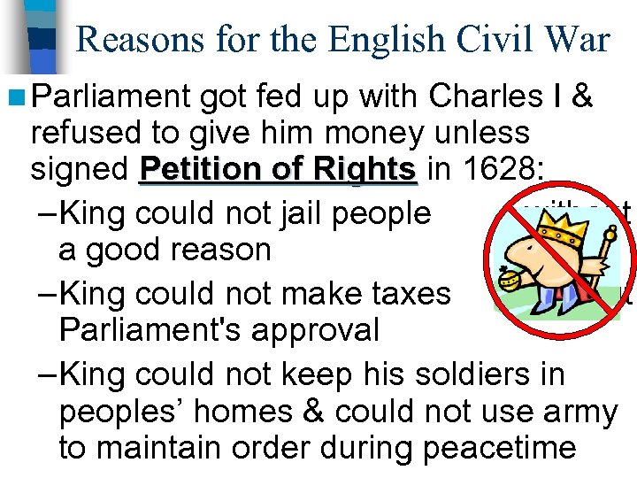 Reasons for the English Civil War n Parliament got fed up with Charles I
