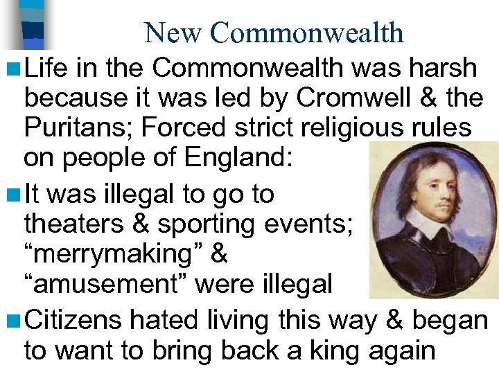 New Commonwealth n Life in the Commonwealth was harsh because it was led by
