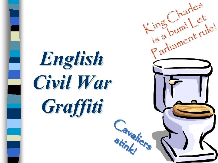 English Civil War Graffiti les har t g C ! Le ! in um