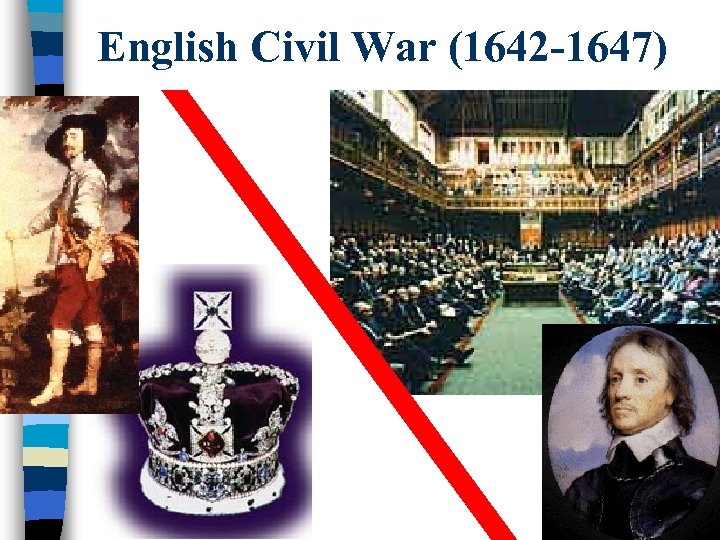 English Civil War (1642 -1647) 