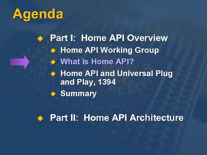 Agenda u Part I: Home API Overview u u u Home API Working Group