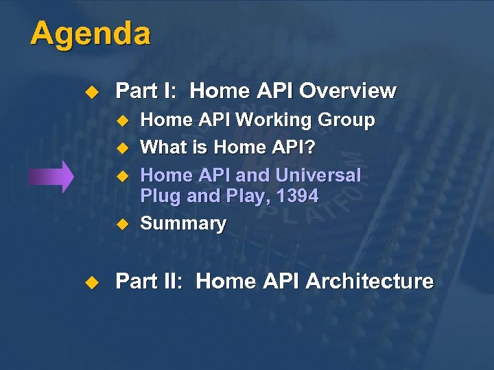 Agenda u Part I: Home API Overview u u u Home API Working Group