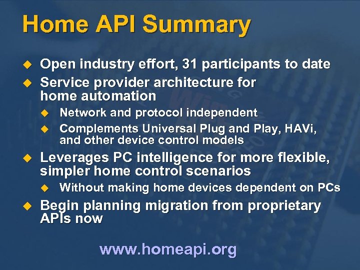 Home API Summary u u Open industry effort, 31 participants to date Service provider