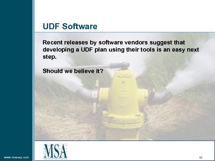 UDF Software Recent releases by software vendors suggest that developing a UDF plan using
