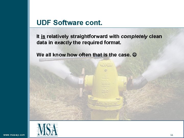 UDF Software cont. It is relatively straightforward with completely clean data in exactly the