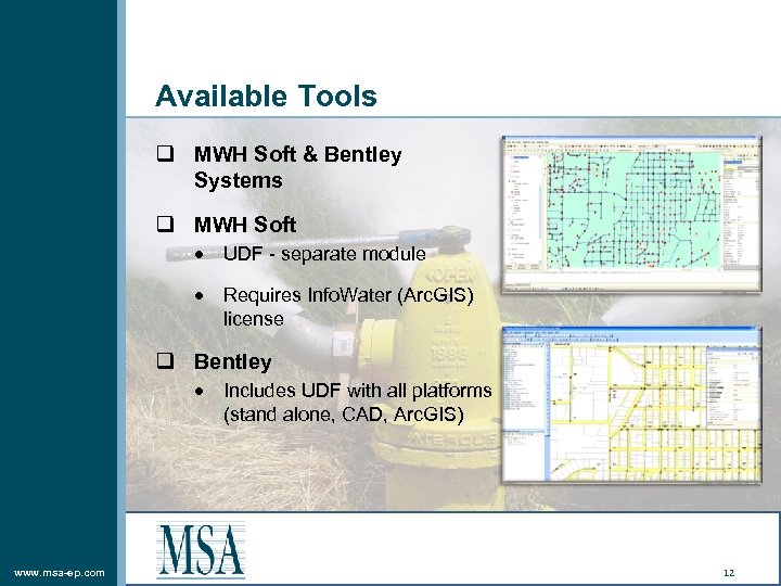 Available Tools q MWH Soft & Bentley Systems q MWH Soft UDF - separate