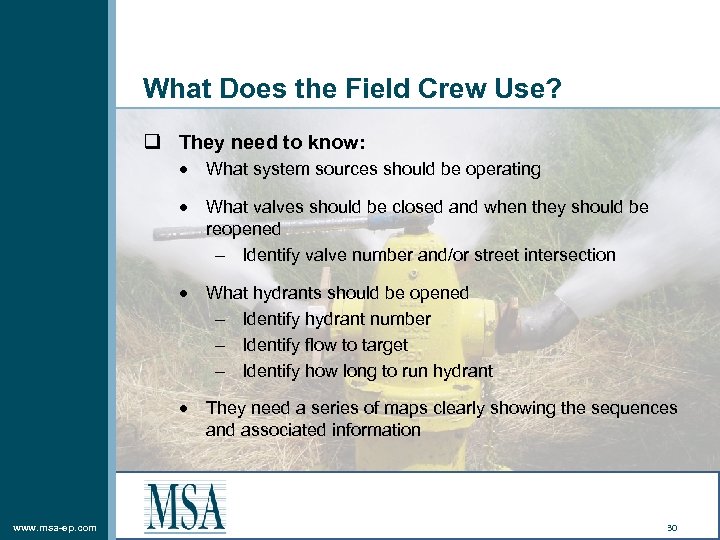 What Does the Field Crew Use? q They need to know: What valves should