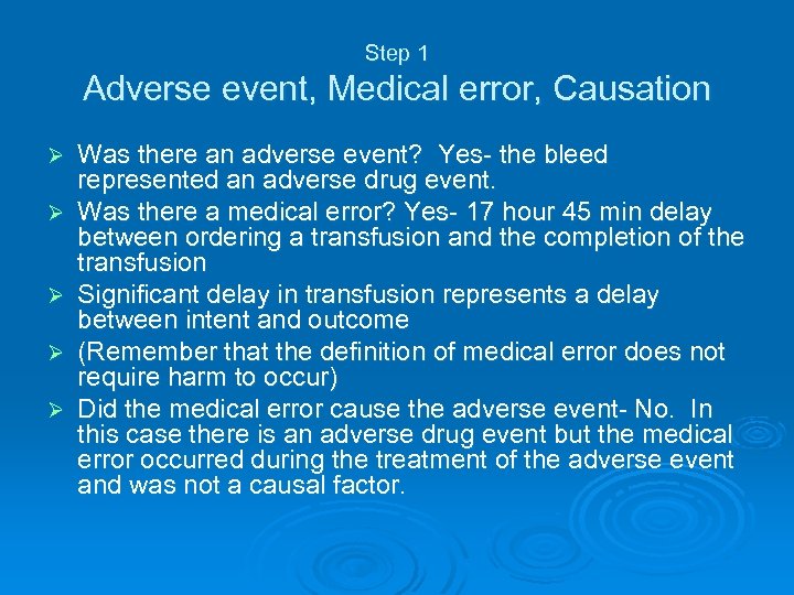 Step 1 Adverse event, Medical error, Causation Ø Ø Ø Was there an adverse