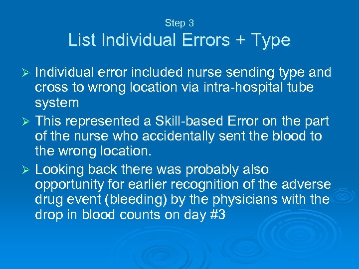Step 3 List Individual Errors + Type Individual error included nurse sending type and