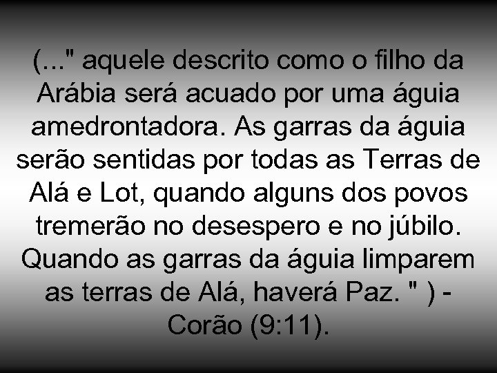 (. . . " aquele descrito como o filho da Arábia será acuado por