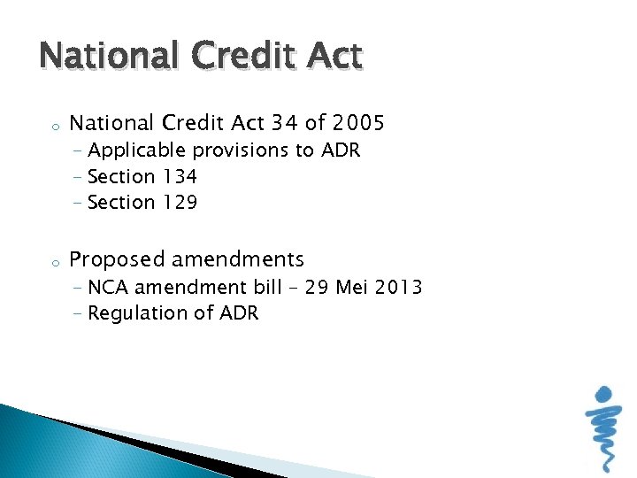 National Credit Act o National Credit Act 34 of 2005 - Applicable provisions to