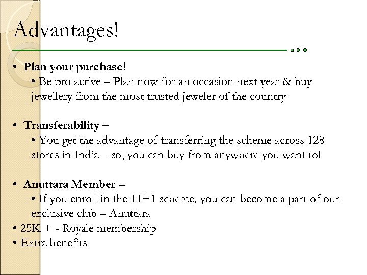 Advantages! • Plan your purchase! • Be pro active – Plan now for an