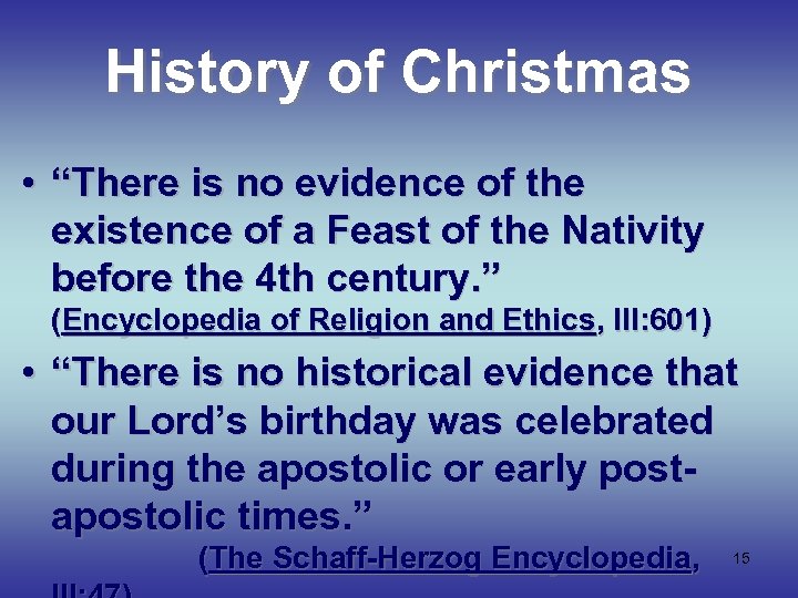 History of Christmas • “There is no evidence of the existence of a Feast