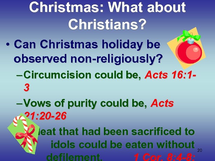 Christmas: What about Christians? • Can Christmas holiday be observed non-religiously? – Circumcision could