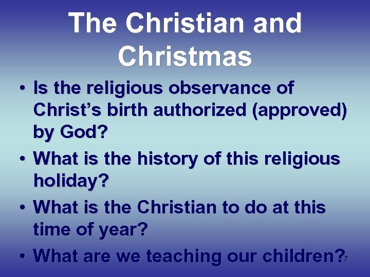 The Christian and Christmas • Is the religious observance of Christ’s birth authorized (approved)