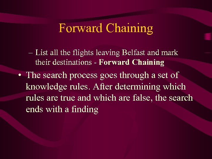 Forward Chaining – List all the flights leaving Belfast and mark their destinations -