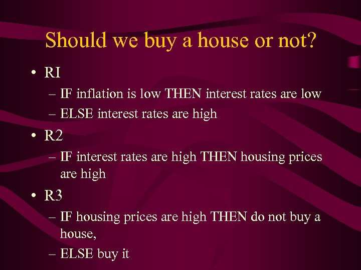 Should we buy a house or not? • RI – IF inflation is low