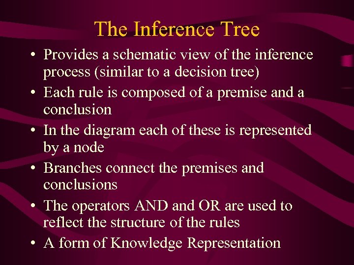 The Inference Tree • Provides a schematic view of the inference process (similar to