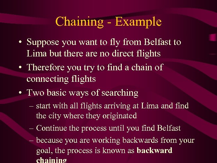 Chaining - Example • Suppose you want to fly from Belfast to Lima but