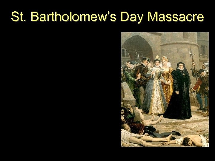 St. Bartholomew’s Day Massacre 