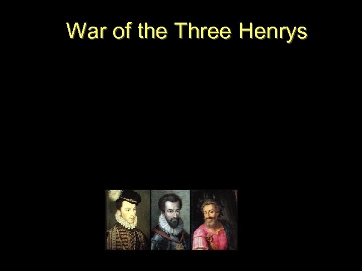 War of the Three Henrys 