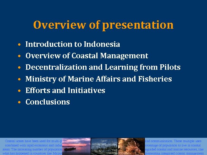 Overview of presentation • • • Introduction to Indonesia Overview of Coastal Management Decentralization