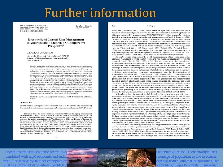Further information Coastal zones have been used for multi-purposes including tourism, fisheries, transportation, mining,