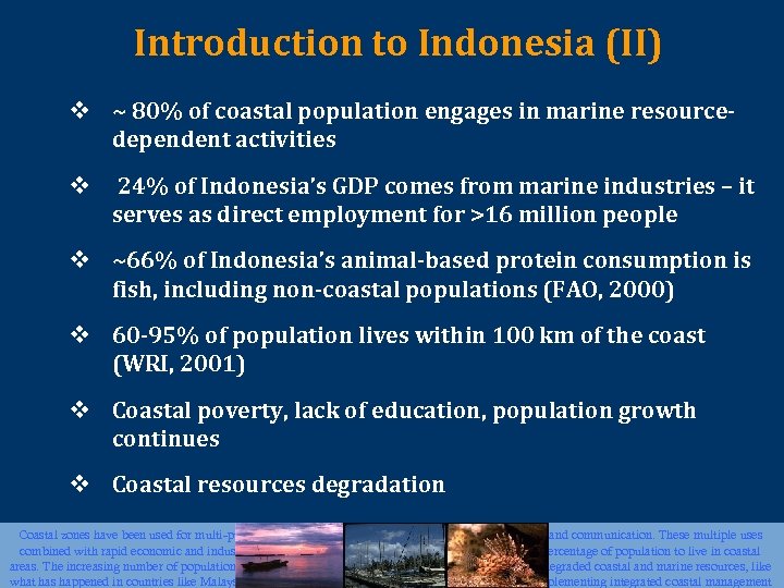 Introduction to Indonesia (II) v ~ 80% of coastal population engages in marine resourcedependent