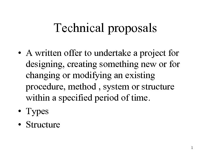 Technical proposals • A written offer to undertake a project for designing, creating something