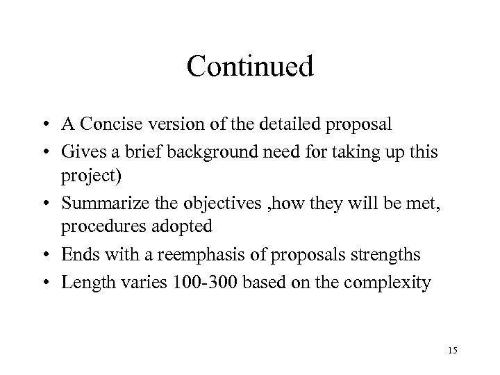 Continued • A Concise version of the detailed proposal • Gives a brief background