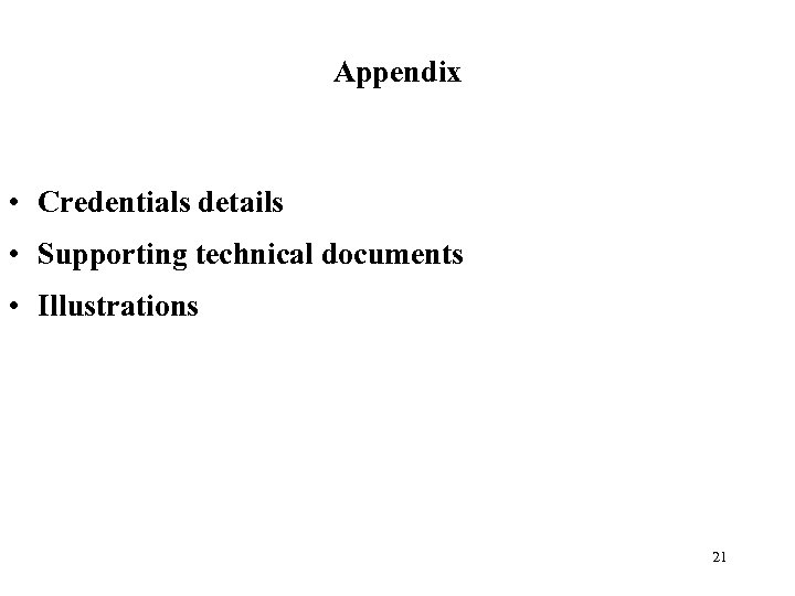 Appendix • Credentials details • Supporting technical documents • Illustrations 21 