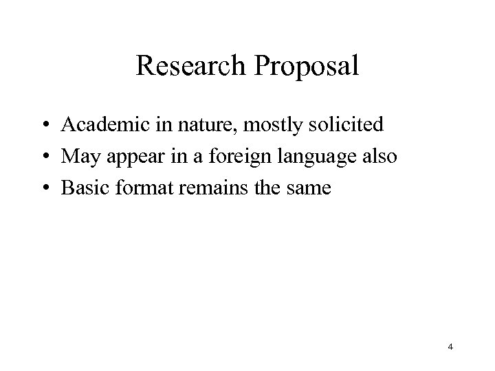 Research Proposal • Academic in nature, mostly solicited • May appear in a foreign