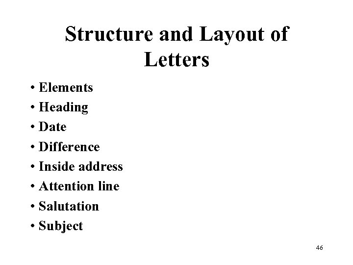 Structure and Layout of Letters • Elements • Heading • Date • Difference •