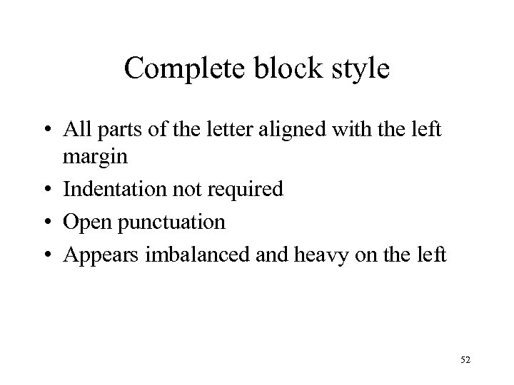 Complete block style • All parts of the letter aligned with the left margin