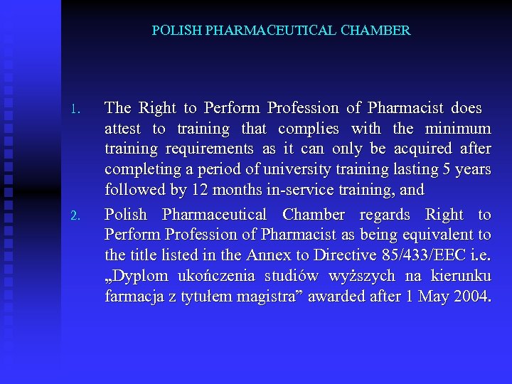 POLISH PHARMACEUTICAL CHAMBER 1. 2. The Right to Perform Profession of Pharmacist does attest