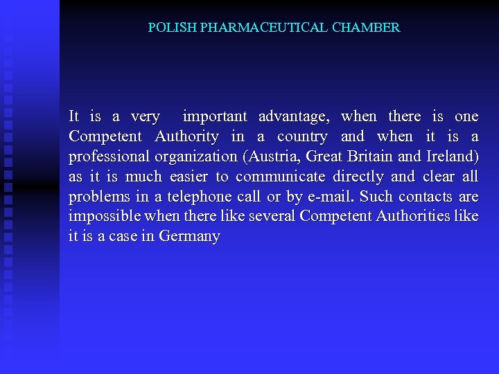 POLISH PHARMACEUTICAL CHAMBER It is a very important advantage, when there is one Competent
