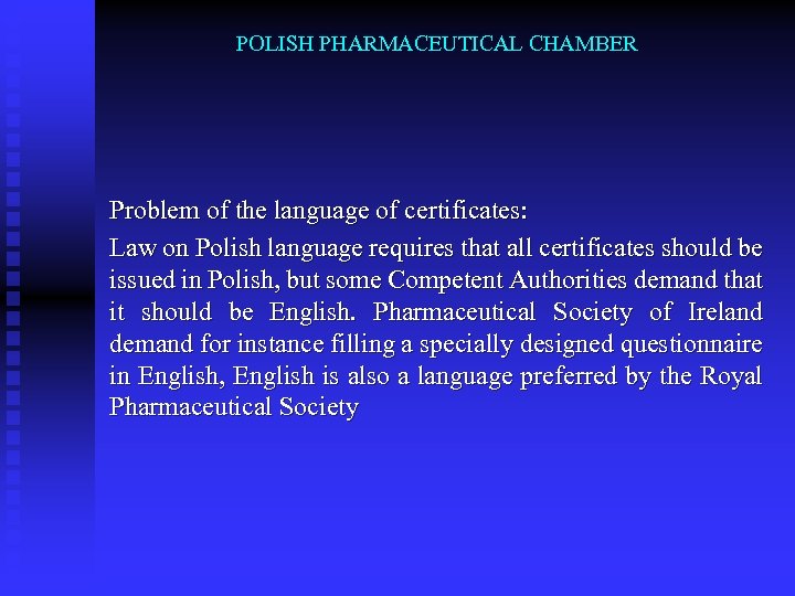 POLISH PHARMACEUTICAL CHAMBER Problem of the language of certificates: Law on Polish language requires