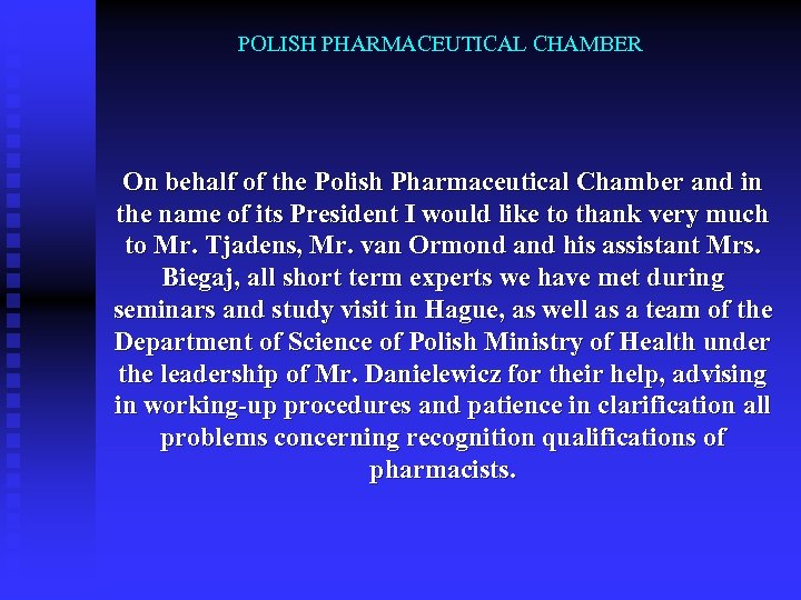POLISH PHARMACEUTICAL CHAMBER On behalf of the Polish Pharmaceutical Chamber and in the name