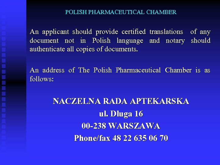 POLISH PHARMACEUTICAL CHAMBER An applicant should provide certified translations of any document not in
