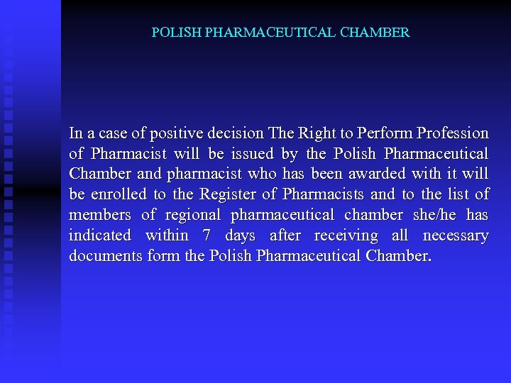 POLISH PHARMACEUTICAL CHAMBER In a case of positive decision The Right to Perform Profession