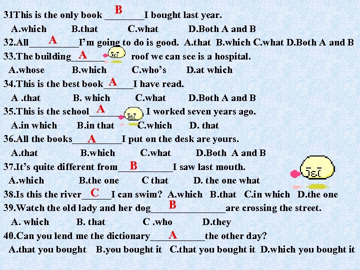 B 31 This is the only book ____I bought last year. A. which B.