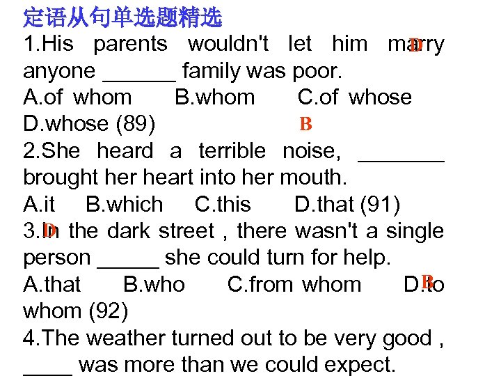 定语从句单选题精选 1. His parents wouldn't let him marry D anyone ______ family was poor.