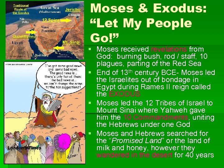Moses & Exodus: “Let My People Go!” § Moses received revelations from God: burning