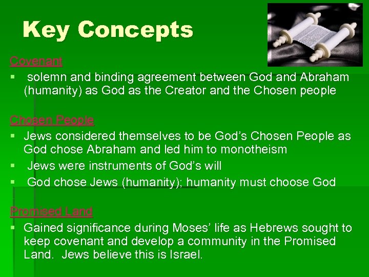 Key Concepts Covenant § solemn and binding agreement between God and Abraham (humanity) as