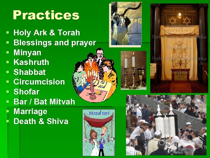 Practices § § § § § Holy Ark & Torah Blessings and prayer Minyan