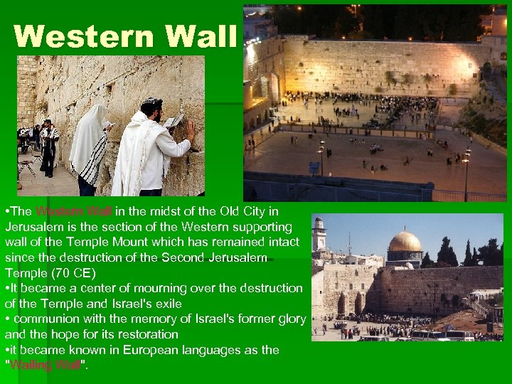 Western Wall • The Western Wall in the midst of the Old City in