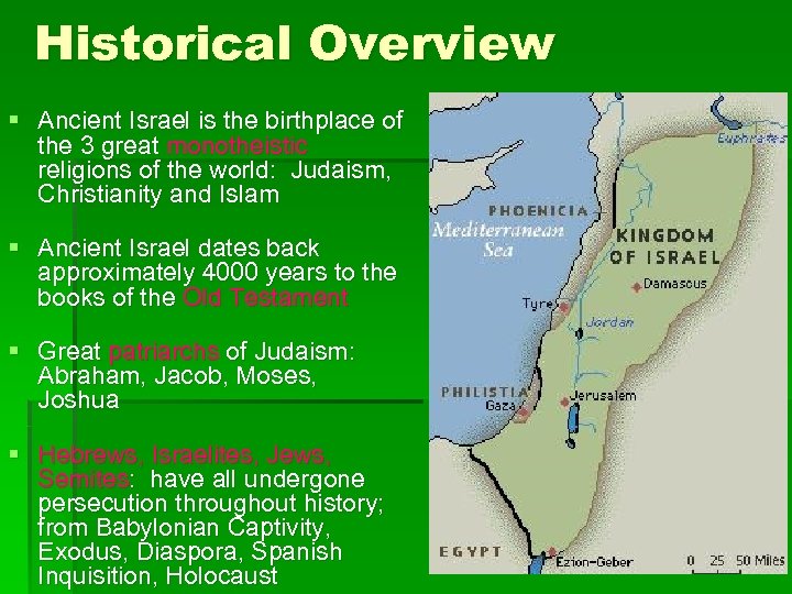 Historical Overview § Ancient Israel is the birthplace of the 3 great monotheistic religions