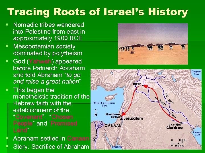 Tracing Roots of Israel’s History § Nomadic tribes wandered into Palestine from east in