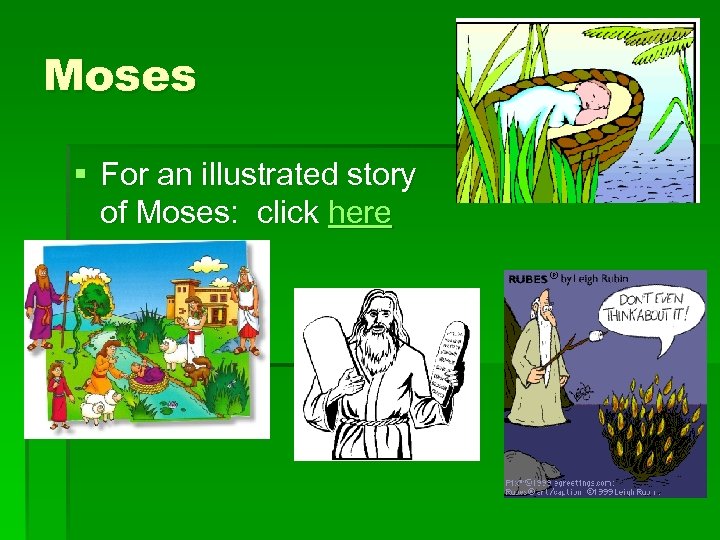 Moses § For an illustrated story of Moses: click here 